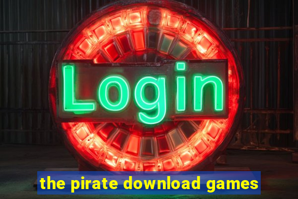 the pirate download games